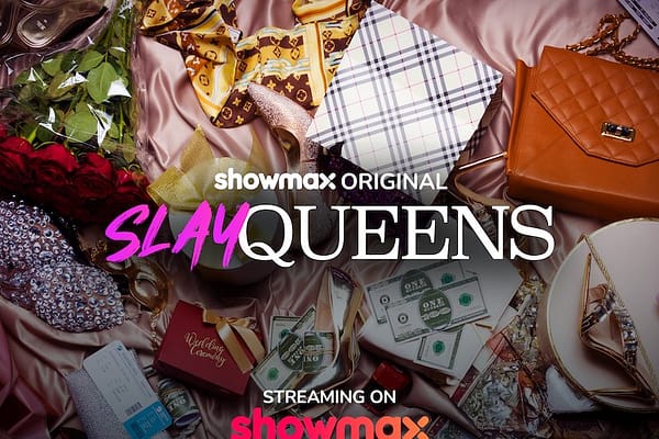 Behind the Filter: Showmax’s ‘Slay Queens’ Documentary Pulls Back the Curtain on South Africa’s Glamour Economy